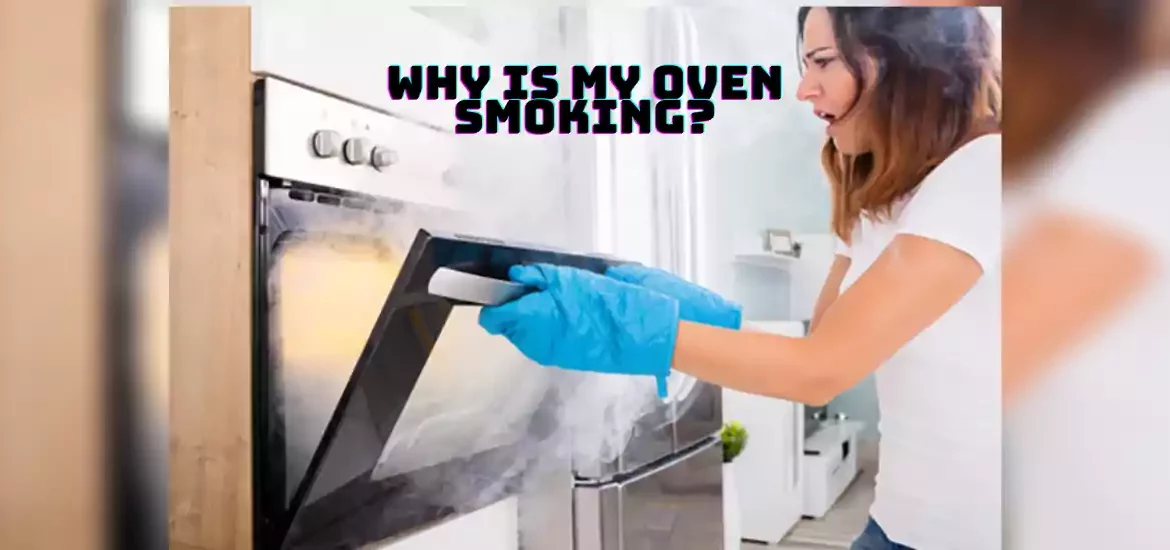 Why Is My Oven Smoking?