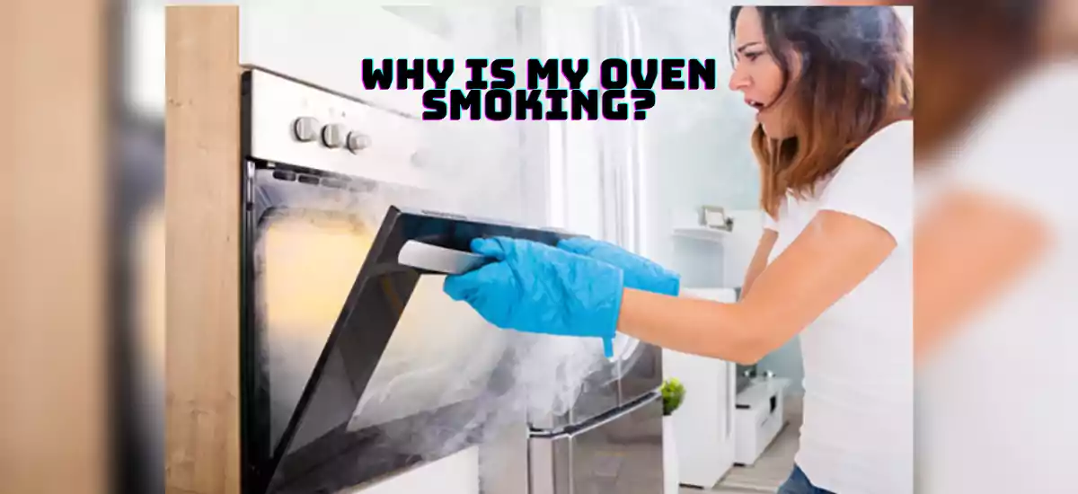 Why Is My Oven Smoking?