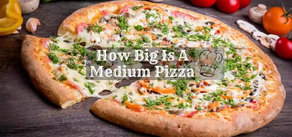 How Big Is A Medium Pizza