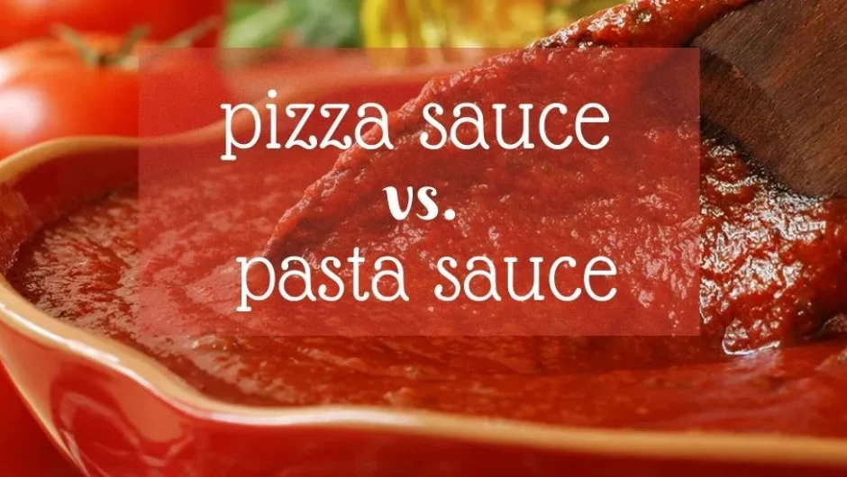 Pizza Sauce VS Pasta Sauce