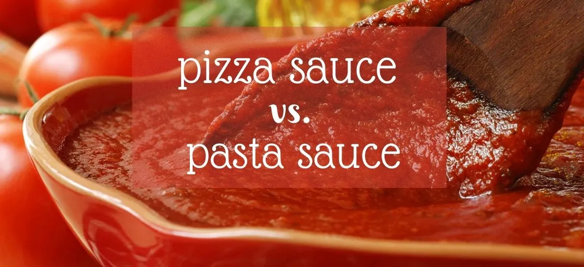 Pizza Sauce VS Pasta Sauce