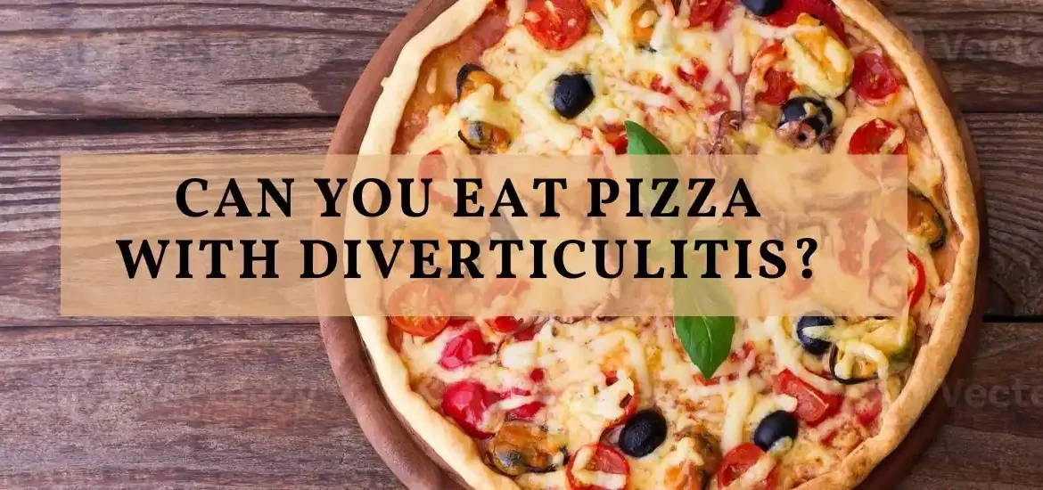 can you eat pizza with diverticulitis