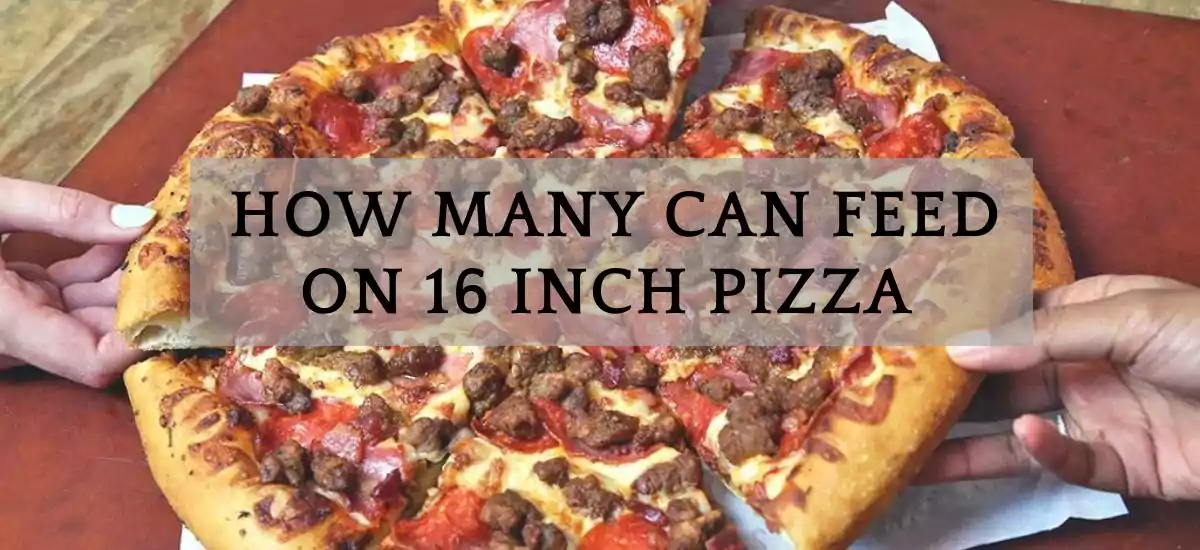 16 inch pizza feeds how many