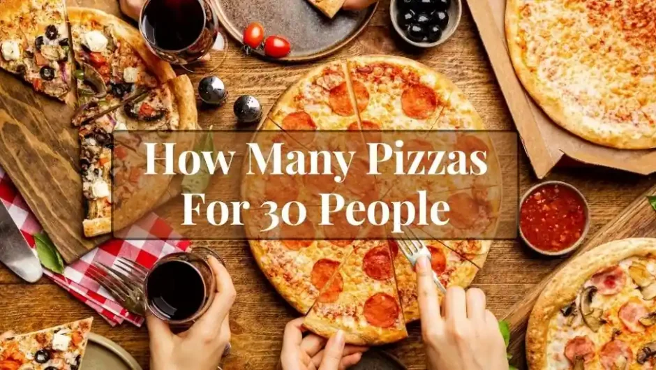 How Many Pizzas For 30 People