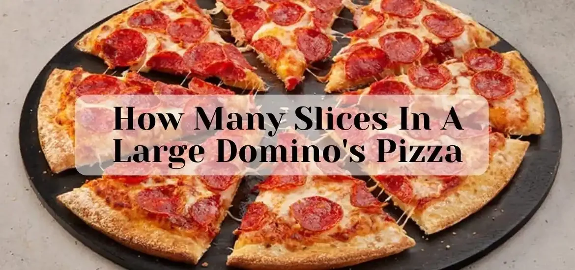 how many slices in a large domino's pizza