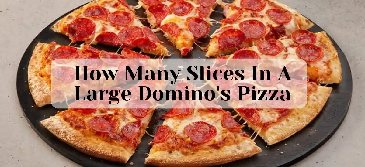 how many slices in a large domino's pizza