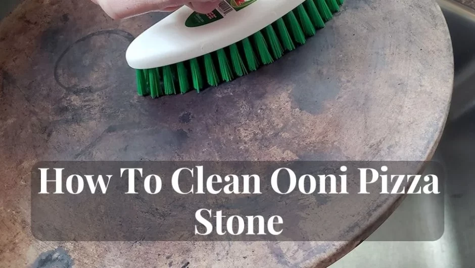 How To Clean Ooni Pizza Stone? Check Here