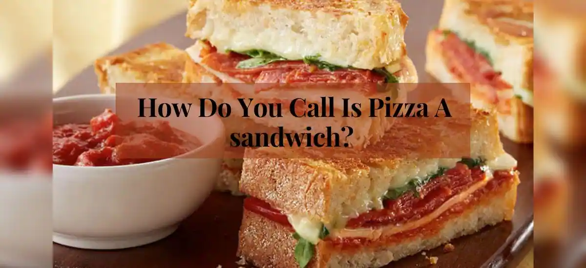 Is Pizza A Sandwich