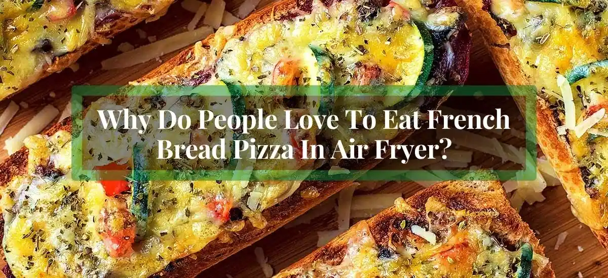 French Bread Pizza In Air Fryer