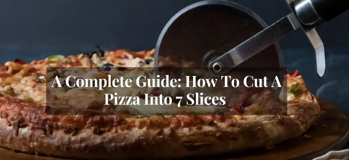 how to cut a pizza into 7 slices