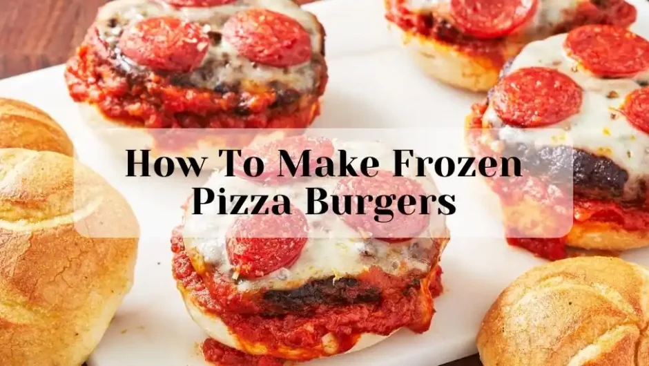 How To Make Frozen Pizza Burgers